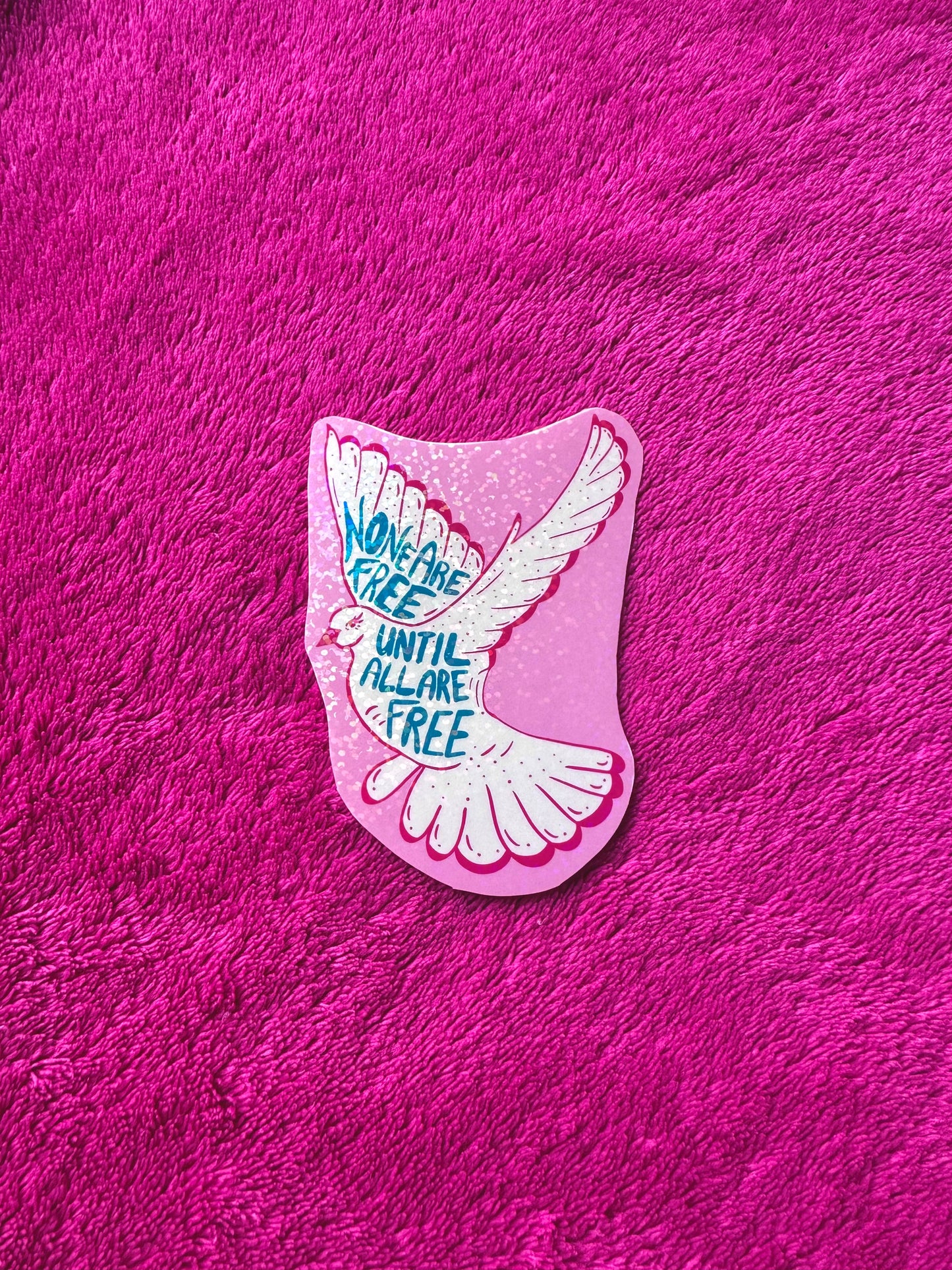 None Are Free Until All Are Free Sticker