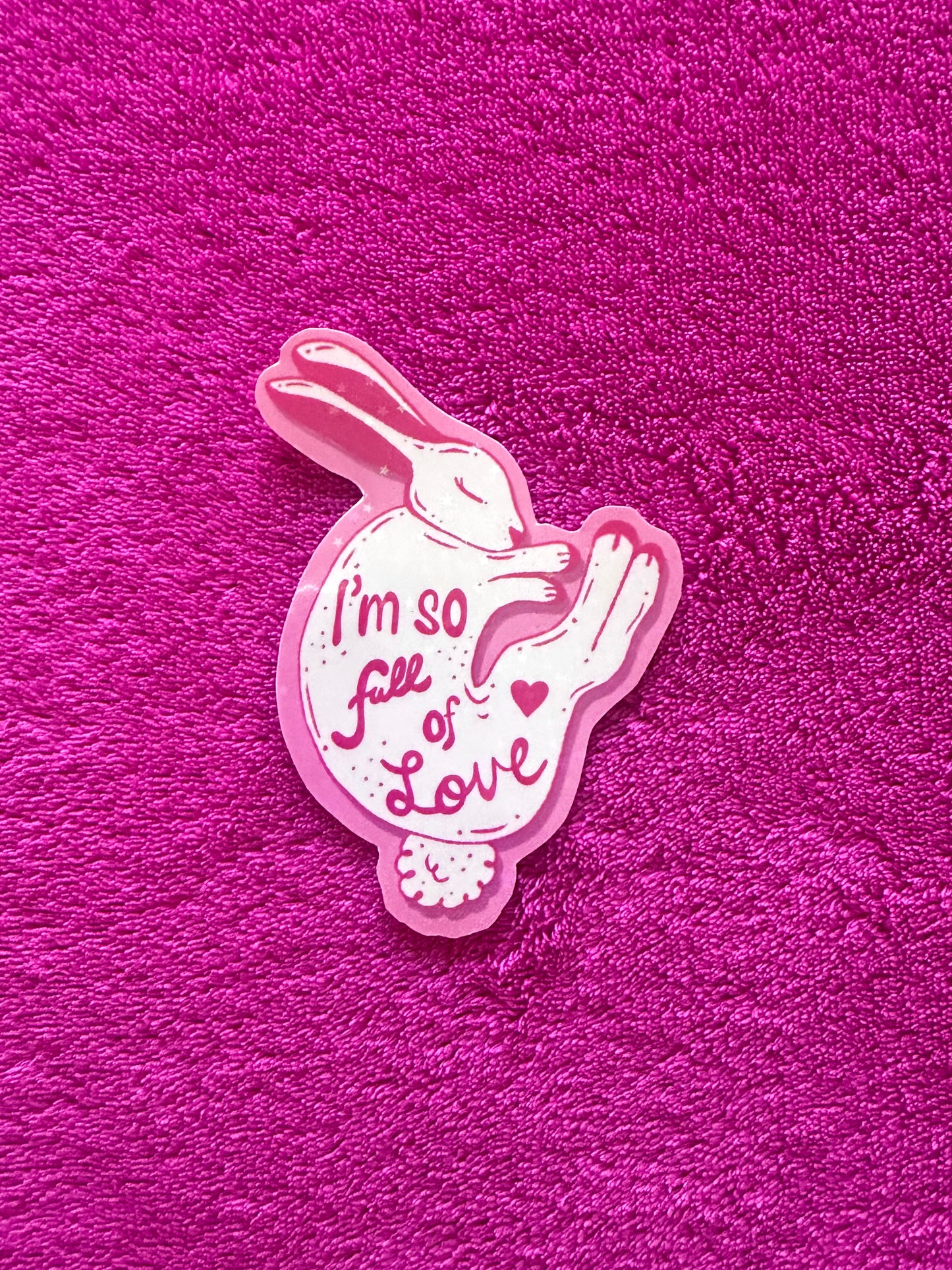 I’m So Full Of Love Sticker