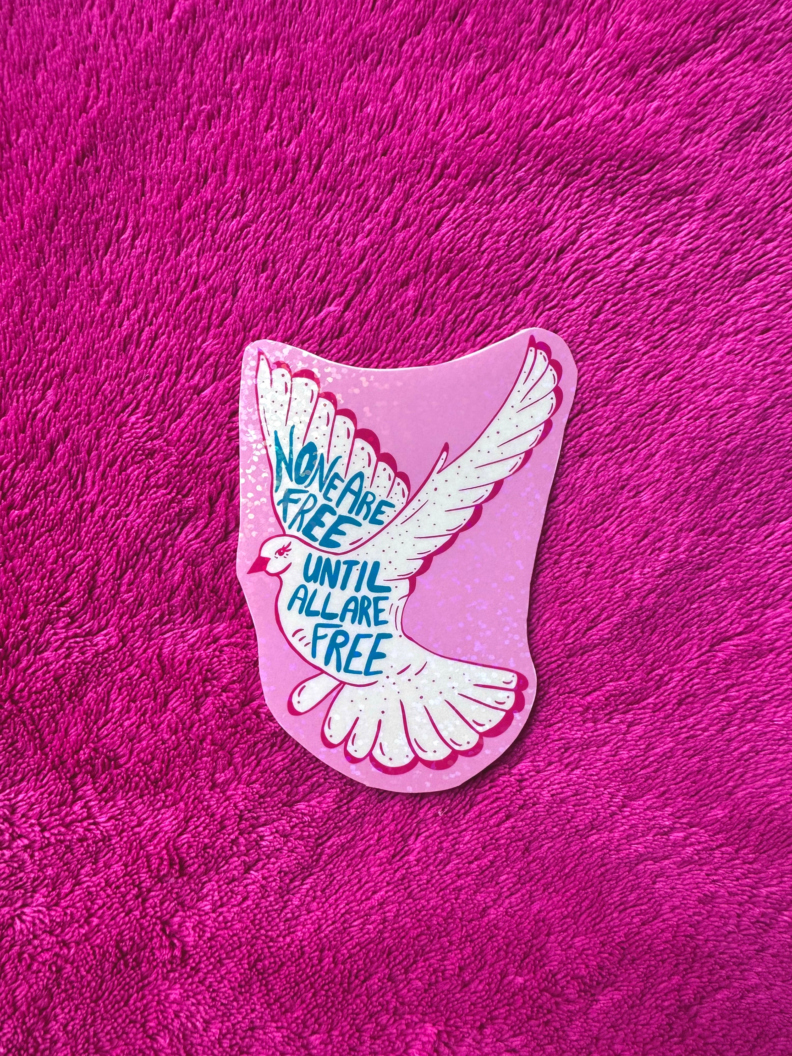 None Are Free Until All Are Free Sticker