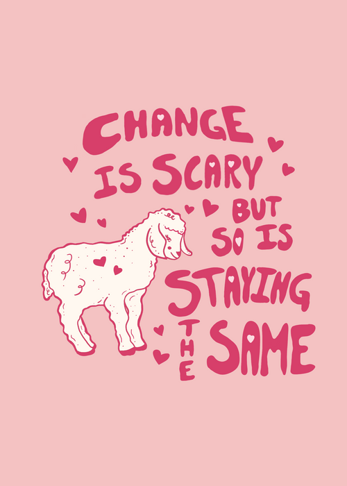 Change is Scary Print